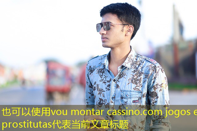 vou montar cassino.com jogos e prostitutas vou montar cassino.com jogos e prostitutas