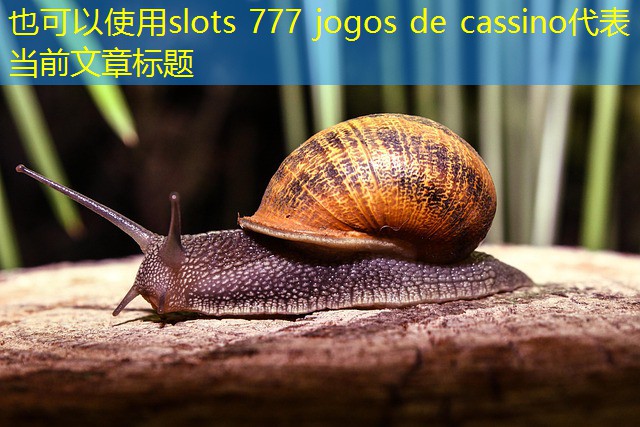 slots 777 jogos de cassino