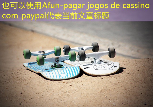 pagar jogos de cassino com paypal pagar jogos de cassino com paypal