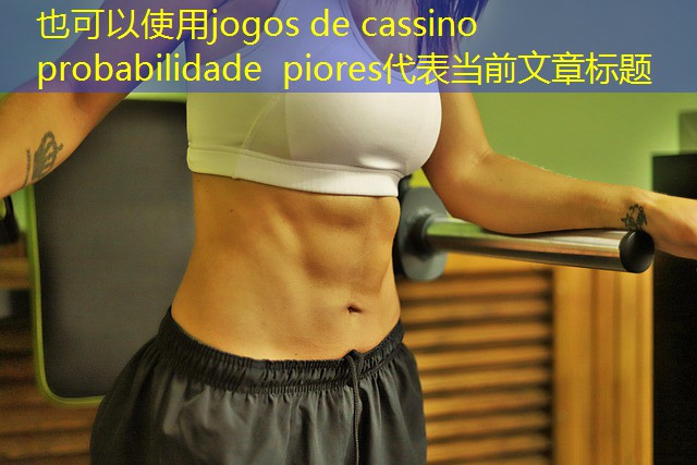 jogos de cassino probabilidade piores jogos de cassino probabilidade piores