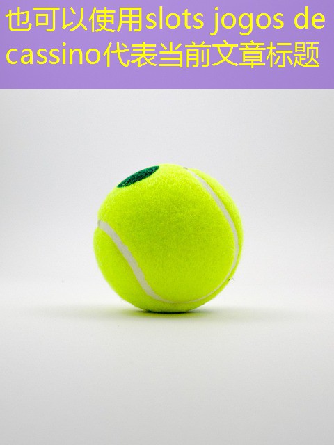 slots jogos de cassino