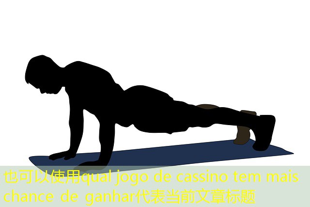 qual jogo de cassino tem mais chance de ganhar qual jogo de cassino tem mais chance de ganhar