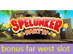 bonus far west slot
