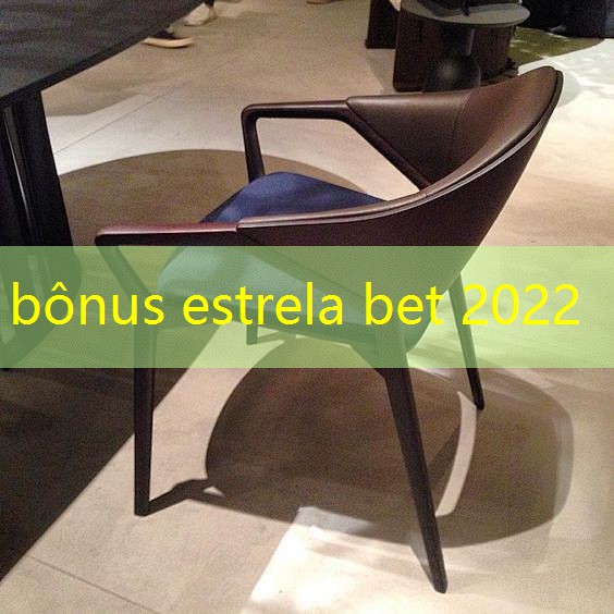 bônus estrela bet 2022